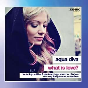  What Is Love? Aqua Diva Music