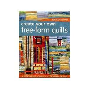   Publishing Create Your Own Free Form Quilts Book 