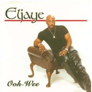  Ooh Wee Eljaye Music
