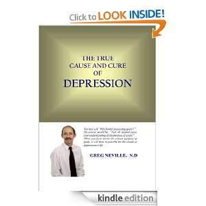 THE TRUE CAUSE AND CURE OF DEPRESSION GREG NEVILLE  