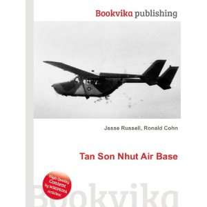  Tan Son Nhut Air Base Ronald Cohn Jesse Russell Books