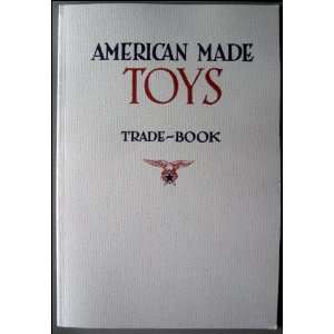   Made Toys Trade Book 1918 Reprint Toy Manufacturers of the USA Books