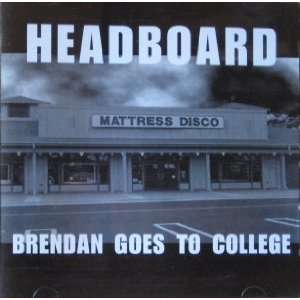  Brendan Goes to College Headboard Music