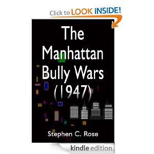 The Manhattan Bully Wars (1947) Stephen C. Rose  Kindle 