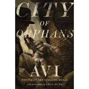  Avi,Greg RuthsCity of Orphans [Hardcover]2011 Avi (Author 