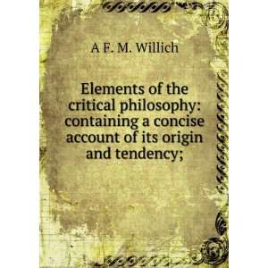   philosophy containing a concise account of its origin and tendency