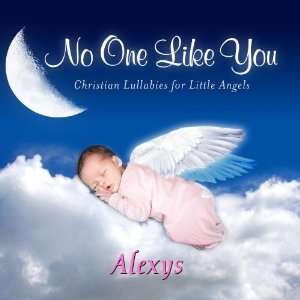  No One Like You, Personalized Lullabies for Alexys 