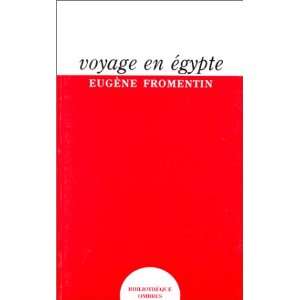  Voyage en Egypte (9782841420810) Eugène Fromentin Books