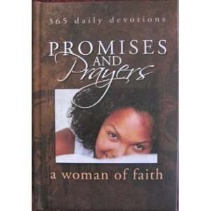 Promises and Prayers a woman of faith (365 daily devotions 