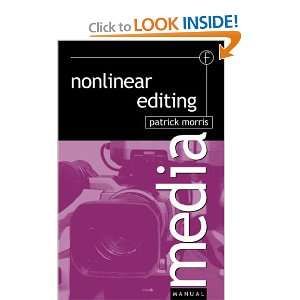  Nonlinear Editing (Media Manuals) (9780240515649) Patrick 