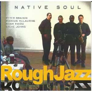  Rough Jazz Native Soul, Peter Brainin, Marcus McLaurine 