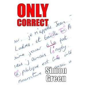  Only Correct (9781844268900) Simon Green Books