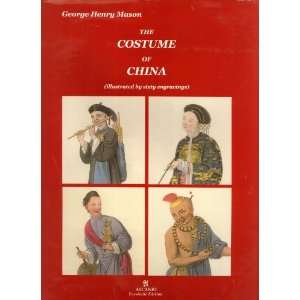   The Costume of China (9783940933126) George Henry Mason Books