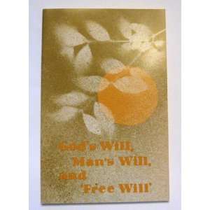  GODS WILL, MANS WILL, AND FREE WILL Spurgeon, Green 