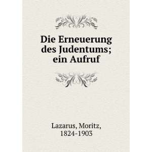   Erneuerung des Judentums; ein Aufruf Moritz, 1824 1903 Lazarus Books