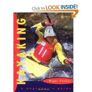 Kayaking A Beginners Guide Nigel Foster, Julia Claxton 