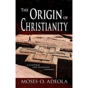  The Origin Of Christianity (9781608601868) Moses O 
