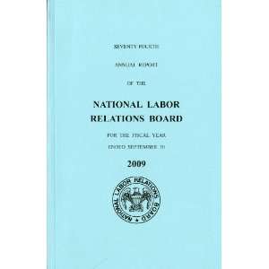  Seventy Fourth Annual Report of the National Labor Relations Board 