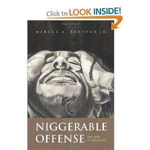  Niggerable Offense (9781456802851) Marcus A. Jr. Bedford 