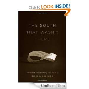 The South That Wasnt There Postsouthern Memory and History (Southern 