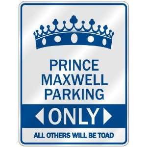   PRINCE MAXWELL PARKING ONLY  PARKING SIGN NAME