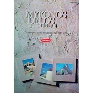Mykonos Delos, Greece History, Arts, Folklore & Modern Life Tassos N 