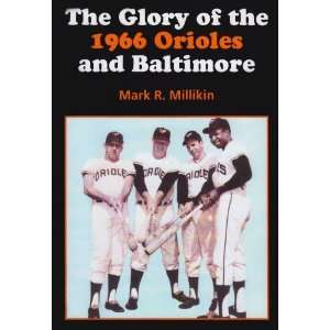  The Glory of the 1966 Orioles and Baltimore [Paperback 