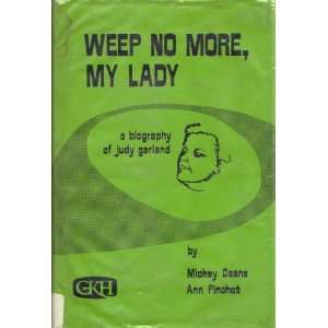  Weep No More, My Lady A Biography of Judy Garland, LARGE 