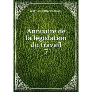   gislation du travail. 7 Belgium. Office du travail  Books