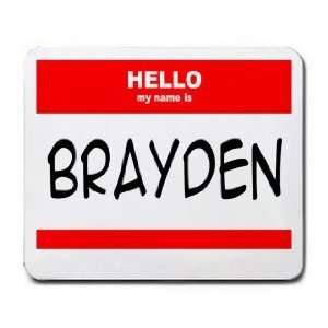  HELLO my name is BRAYDEN Mousepad