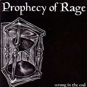 Wrong In The End Prophecy of Rage Music