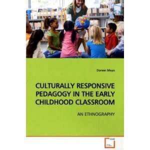   RESPONSIVE PEDAGOGY IN THE EARLY CHILDHOOD CLASSROOM AN ETHNOGRAPHY