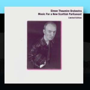  Music for a New Scottish Parliament Simon Thoumire 