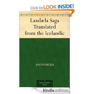 Laxdæla Saga Translated from the Icelandic Anonymous  