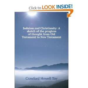 Judaism and Christianity; a sketch of the progress of thought from Old 
