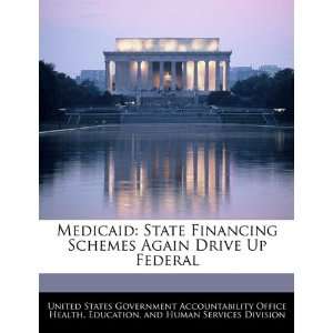  Medicaid State Financing Schemes Again Drive Up Federal 