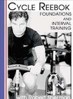 Cycle Reebok Foundations And Interval Training With Robert Sherman 