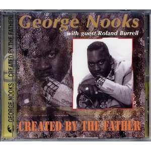  Created By The Father (with Roland Burrell) George Nooks Music