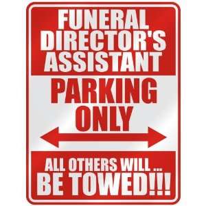   FUNERAL DIRECTORS ASSISTANT PARKING ONLY  PARKING SIGN 