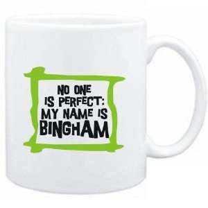   No one is perfect My name is Bingham  Male Names