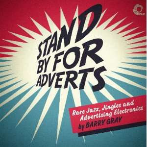    Stand By for Adverts Rare Jazz, Jingles Barry Gray Music
