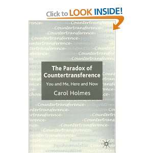  The Paradox of Countertransference You and Me, Here and 