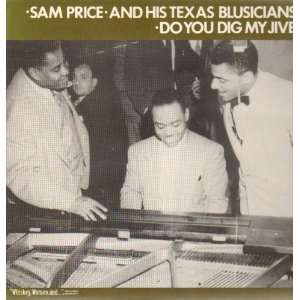  Do You Dig My Jive [Vinyl] Sam Price and his Texas 