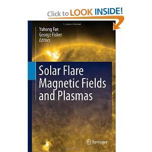  Solar Flare Magnetic Fields and Plasmas (9781461437604 