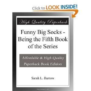  Funny Big Socks   Being the Fifth Book of the Series 
