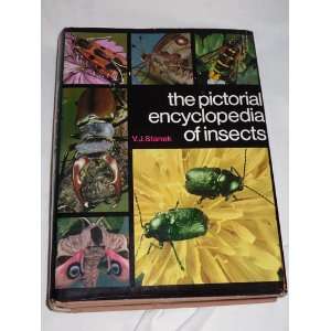  The pictorial encyclopedia of insects V. J Stanek Books
