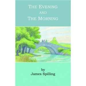  The Evening and The Morning (9781595260932) James 
