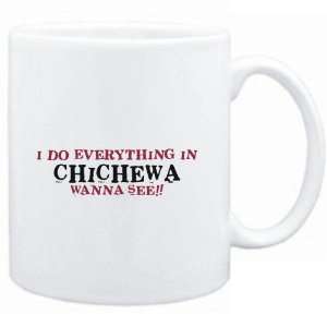   do everything in Chichewa. Wanna see?  Languages