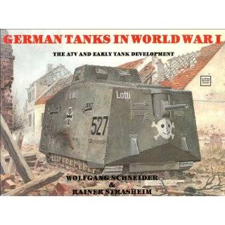  The German A7V Tank and the Captured British Mark IV Tanks of World 
