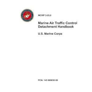 MCWP 3 25.8 Marine Air Traffic Control Detachment Handbook U.S. Marine 